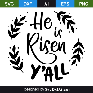 He is Risen Yall Easter SVG Cut File, PNG, EPS, .AI, DXF Design